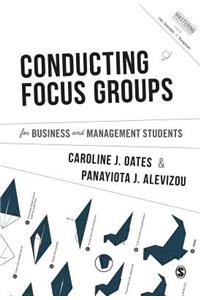 Conducting Focus Groups for Business and Management Students
