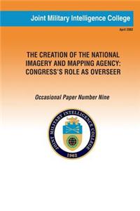 Creation of the National Imagery and Mapping Agency