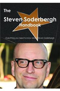 The Steven Soderbergh Handbook - Everything You Need to Know about Steven Soderbergh