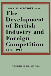 The Development of British Industry and Foreign Competition 1875-1914
