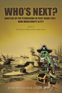 Who's Next? Analysis of Fed Plundering in Port Usury (NY). How Much Booty Is It?