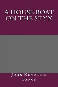 A House-Boat on the Styx