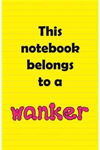 This notebook belongs to a wanker
