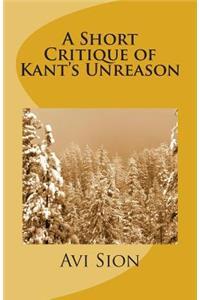 Short Critique of Kant's Unreason