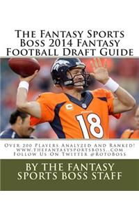Fantasy Sports Boss 2014 Fantasy Football Draft Guide