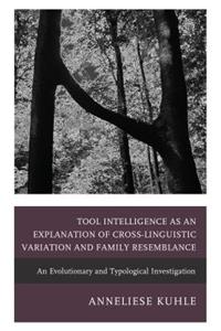 Tool Intelligence as an Explanation of Cross-Linguistic Variation and Family Resemblance