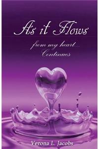 'As It Flows From My Heart...Continues'