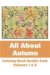 All About Autumn Coloring Book Double Pack (Volumes 1 & 2)