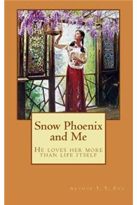 Snow Phoenix and Me