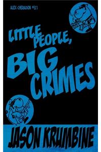 Little People, Big Crimes (Alex Cheradon #1.3)