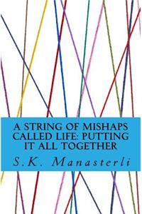 A String of Mishaps Called Life