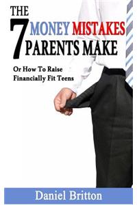 7 Money Mistakes Parents Make
