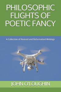 Philosophic Flights of Poetic Fancy