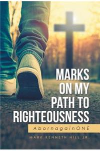 Marks On My Path To Righteousness