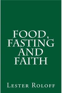 Food, Fasting and Faith