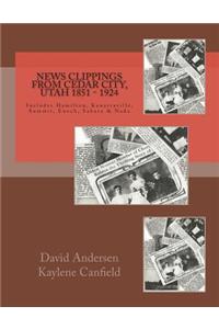 News Clippings from Cedar City, Utah 1851 - 1924