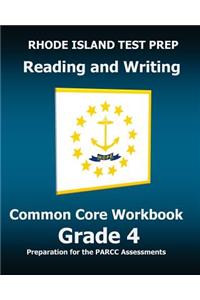 RHODE ISLAND TEST PREP Reading and Writing Common Core Workbook Grade 4