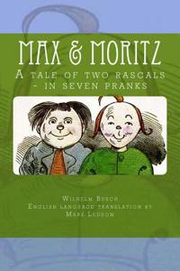 Max & Moritz: A Tale of Two Rascals - In Seven Pranks
