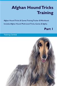 Afghan Hound Tricks Training Afghan Hound Tricks & Games Training Tracker & Workbook. Includes