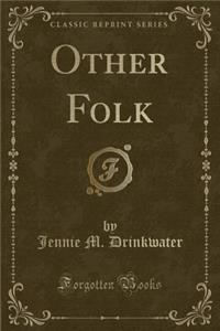 Other Folk (Classic Reprint)