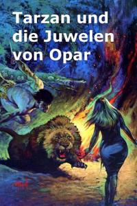 Tarzan Und Die Juwelen Von Opar: Tarzan and the Jewels of Opar (German Edition)