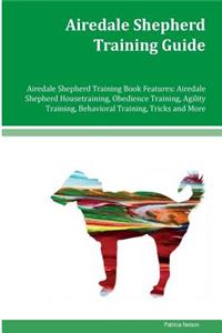 Airedale Shepherd Training Guide Airedale Shepherd Training Book Features
