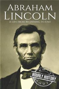 Abraham Lincoln: A Life from Beginning to End (Booklet)