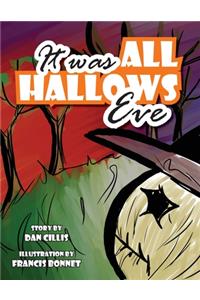 It Was All Hallow's Eve