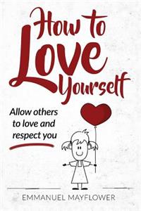 How to Love Yourself