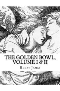 Golden Bowl, Volume I & II