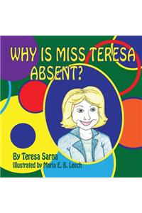 Why is Miss Teresa Absent?
