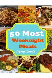 Weeknight Meals: 50 Delicious of Weeknight Meals Recipes