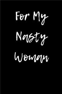 For My Nasty Woman