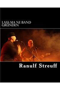 Lass ma ne Band gründen