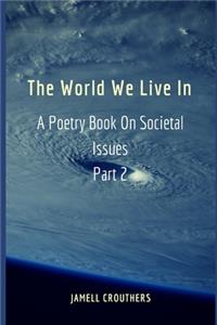 The World We Live In A Poetry Book On Societal Issues Part 2