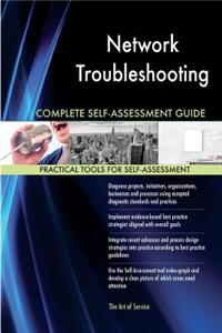 Network Troubleshooting Complete Self-Assessment Guide