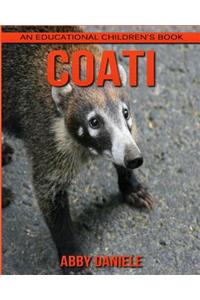 Coati! An Educational Children's Book about Coati with Fun Facts & Photos