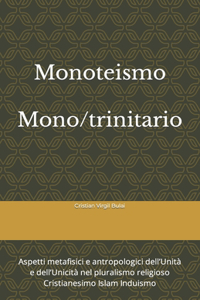 Monoteismo monotrinitario: cristianesimo, islam, induismo