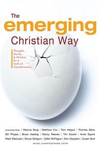Emerging Christian Way: Thoughts, Stories, and Wisdom for a Faith of Transformation