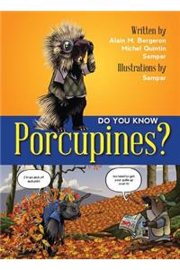 Do You Know Porcupines?
