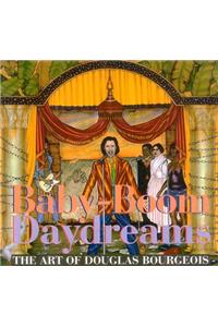 Baby-Boom Daydreams: The Art of Douglas Bourgeois