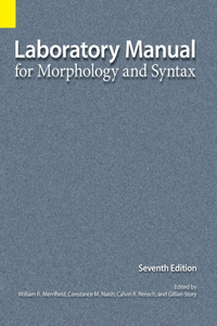 Laboratory Manual for Morphology and Syntax, 7th Edition