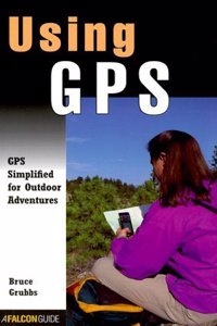 Using Gps: Finding Your Way with the Global Positioning System