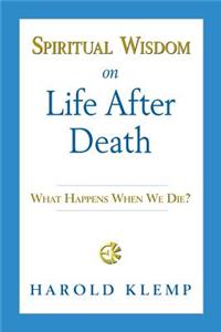 Spiritual Wisdom on Life After Death