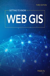 Getting to Know Web GIS
