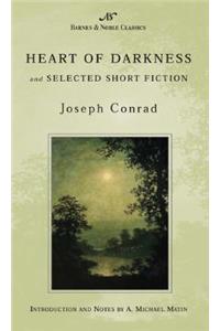 Heart of Darkness and Selected Short Fiction