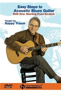 Easy Steps to Acoustic Blues Guitar: DVD One - Starting from Scratch