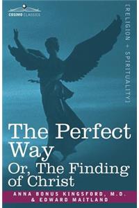 Perfect Way Or, the Finding of Christ