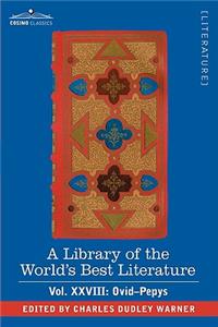 Library of the World's Best Literature - Ancient and Modern - Vol.XXVIII (Forty-Five Volumes); Ovid-Pepys