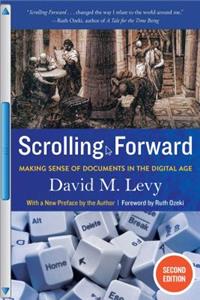 Scrolling Forward: Making Sense of Documents in the Digital Age